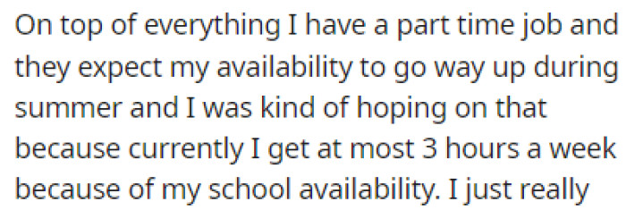 OP was hoping to get more hours at his part-time job during the summer