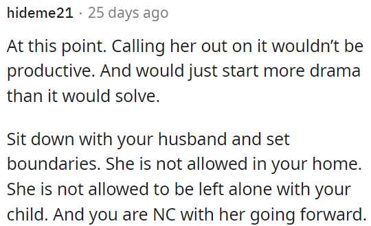 At this stage, confronting her won't help.