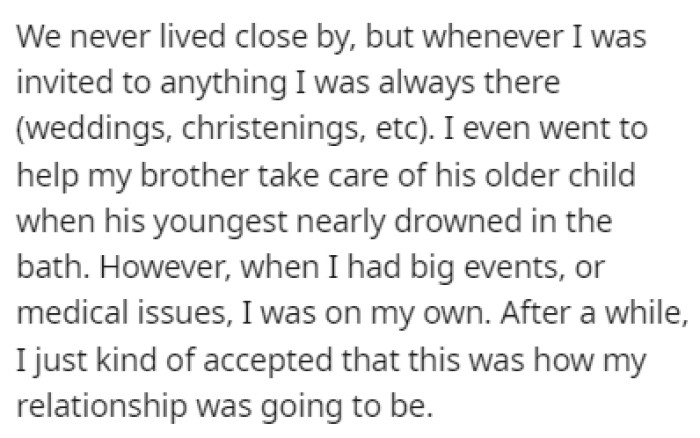 OP never lived close to her other siblings, but she was always invited to events like weddings and christenings