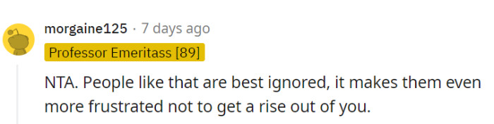 Treat her like she isn't real. LOL!