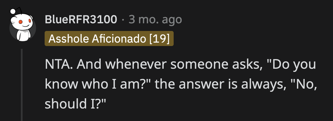 Some said feigning ignorance was the best way to tackle an ego trip.