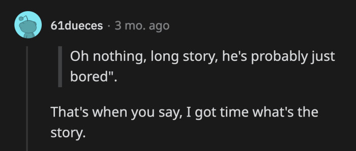 That was such a nonsensical answer for OP to just ignore