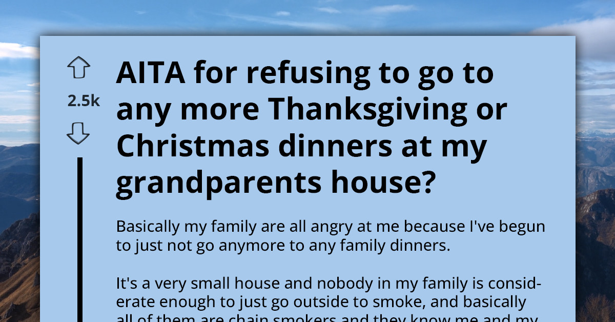 Family Furious At Grandchild For Refusing To Attend Family Gatherings Due To Their Persistent Chain-Smoking Habit