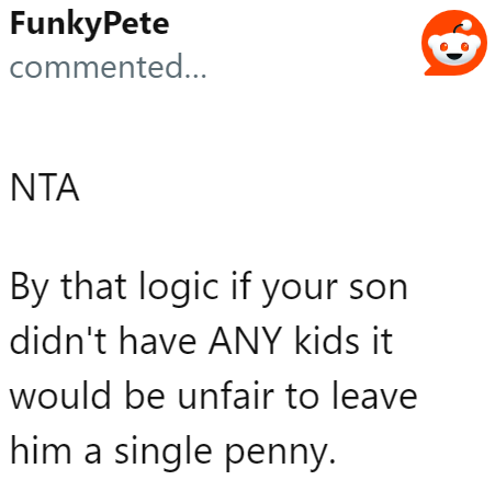 Think about it: if the OP's son didn't have a child, he'd get nothing at all!