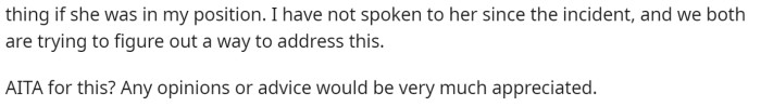 Ultimately, she just wants to know whether or not she overreacted and whether or not she was right to be concerned about her SIL.