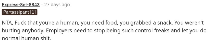 Some people told OP that he was just being human and that if he's hungry, he should be able to eat.