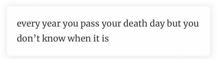 43. That's why people celebrate birthdays.