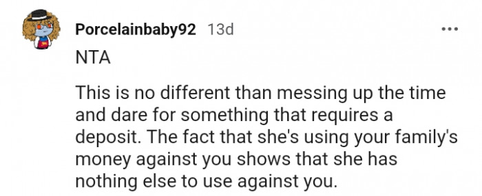 She's using your family's money against you