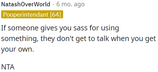 If she criticizes OP's choices, she shouldn't complain when OP makes her own decisions.