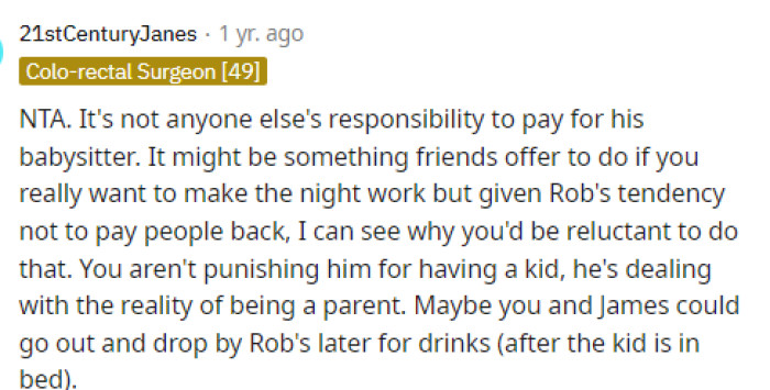 It's not anyone else's responsibility, and it sounds like the friend needs a bit of a reality check to understand that it's nobody else's obligation.