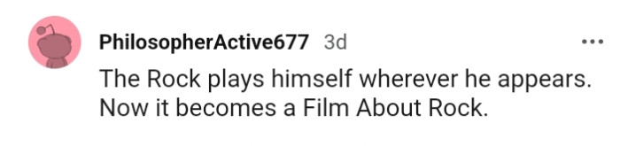 6. For this Redditor, it's The Rock