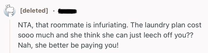 “The laundry plan cost sooo much and she think she can just leech off you??”