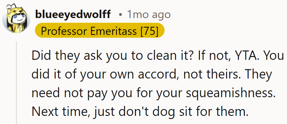 If they didn’t ask for cleaning, they’re not paying for it. Squeamishness isn’t a billable service!