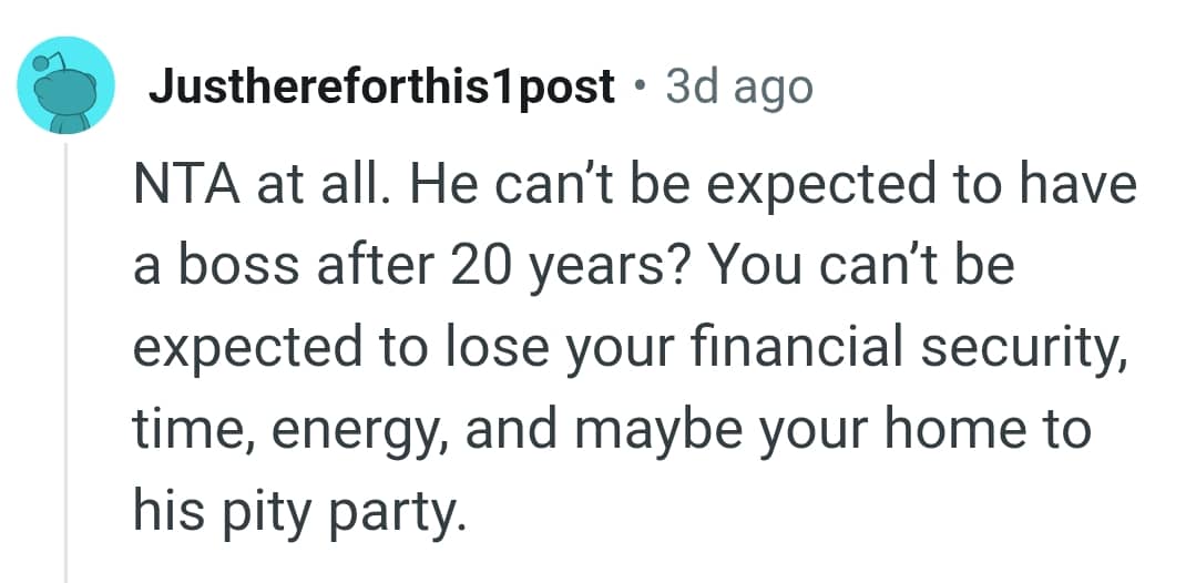 The OP can't be expected to lose her financial security