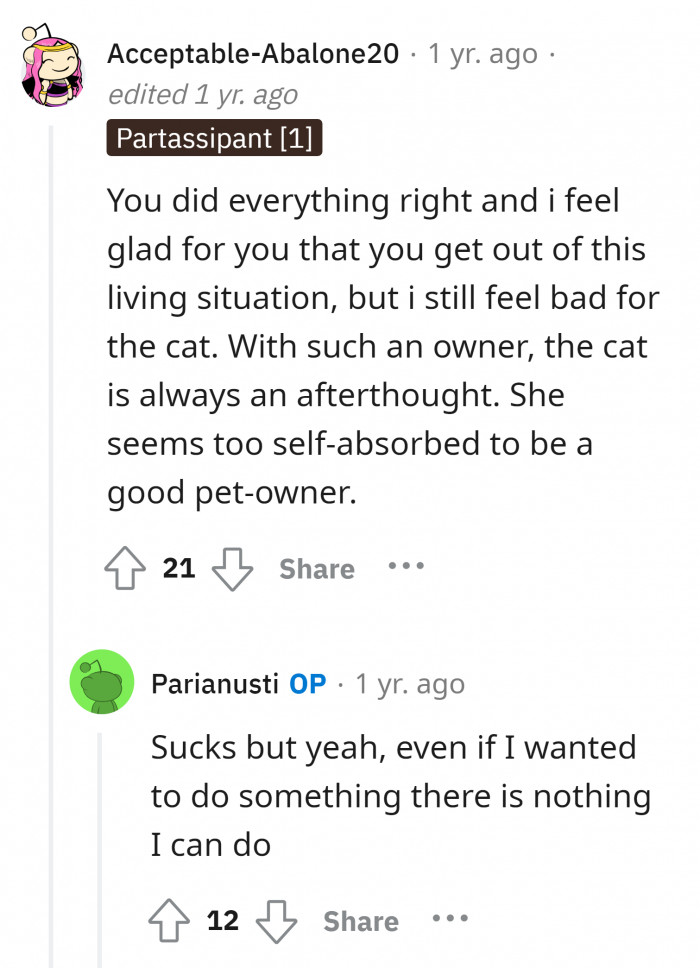 12. At least don't let your anger affect the cat's safety and home; do the cat a favor and help find a new home that can care for it.