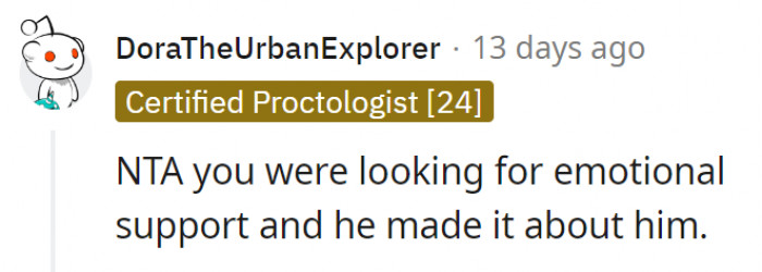 2. She was just looking for emotional support, and she got way more of what she wasn't asking for