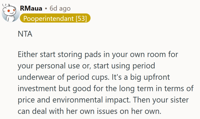 When in doubt, go eco-friendly and drama-free — period underwear doesn’t mysteriously disappear from the cupboard.