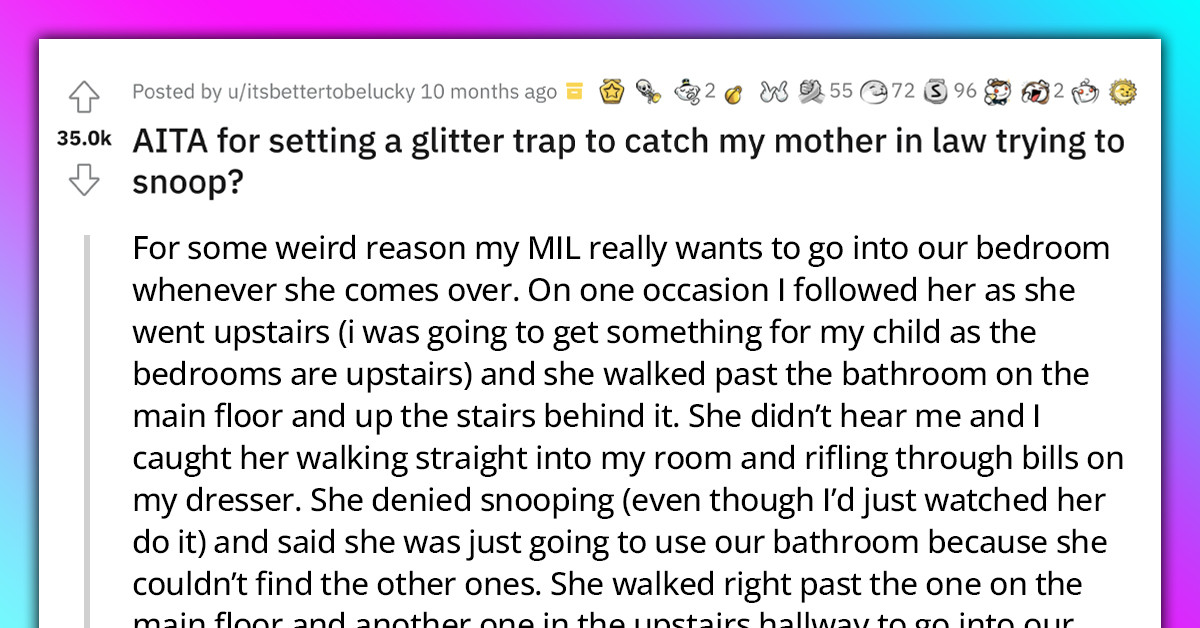Guy Turns To Reddit After Setting Up A Glitter Trap For His Snooping Mother-In-Law