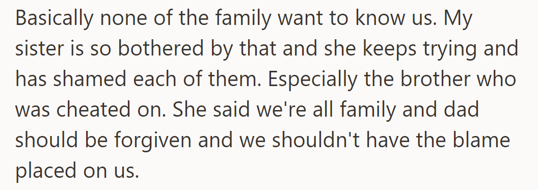 The sister urges forgiveness and rejects blame, despite the family's rejection.