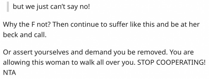2. She should stop allowing the neighbor to walk all over her.