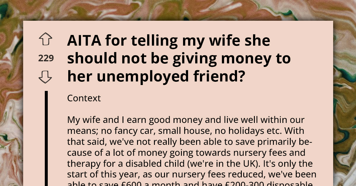 Man Questions Wife's Financial Support to Jobless Friend Over Household Needs, Igniting Debate on Priorities and Benefit Claims