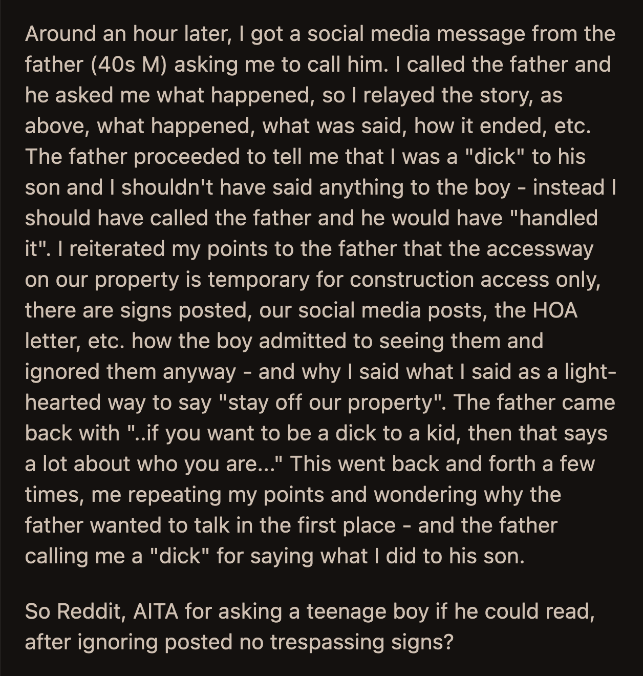 An hour later, OP received a message from the kid's father asking him to call. The dad accused OP of being a jerk to his son.