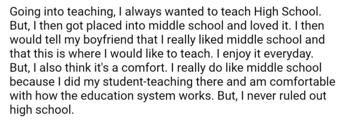 While she initially wanted to teach high school, she really enjoyed her middle school placement
