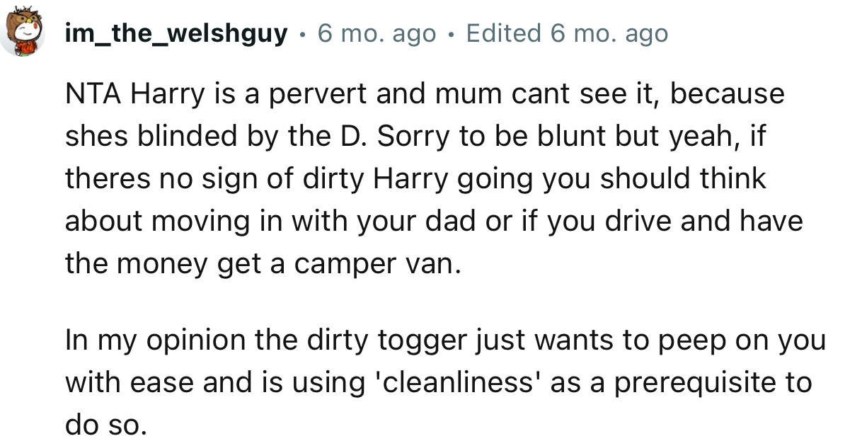 “NTA. Harry is a pervert, and Mum can't see it because she's blinded by the D.”