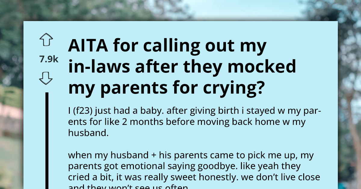 New Mom Confronts In-Laws After They Laugh At Her Parents For Crying Goodbye
