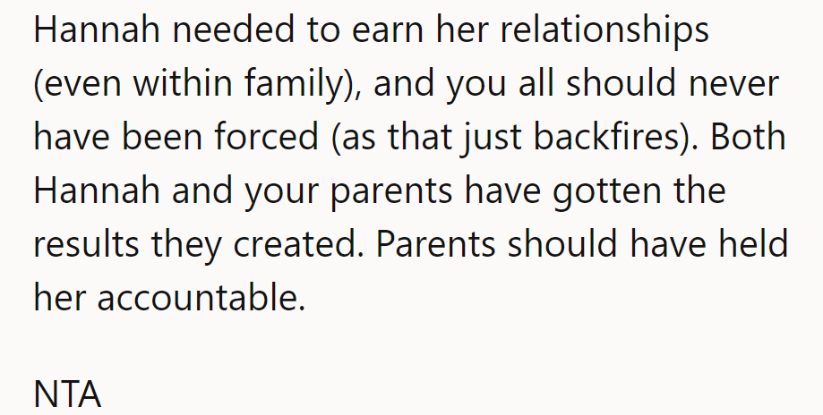 Hannah's gotta earn her stripes, not just inherit 'em. Looks like the parenting handbook skipped a chapter.