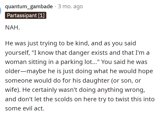 Some people felt like there was NAH because he was trying to be nice, and she was just letting him know that she doesn't need him to do this.