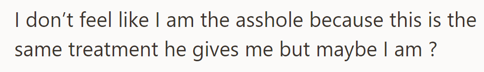 She's unsure if she's at fault, given his treatment, but questions if she might be.