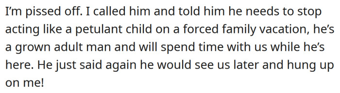 She called him and told him he had to spend time with the family.
