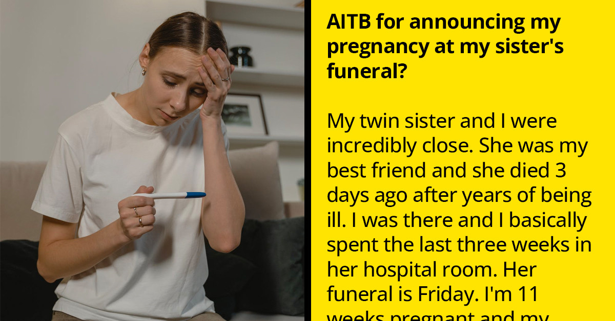 Redditor Asks If She'll Be Wrong To Announce Her Pregnancy At Her Twin Sister's Funeral
