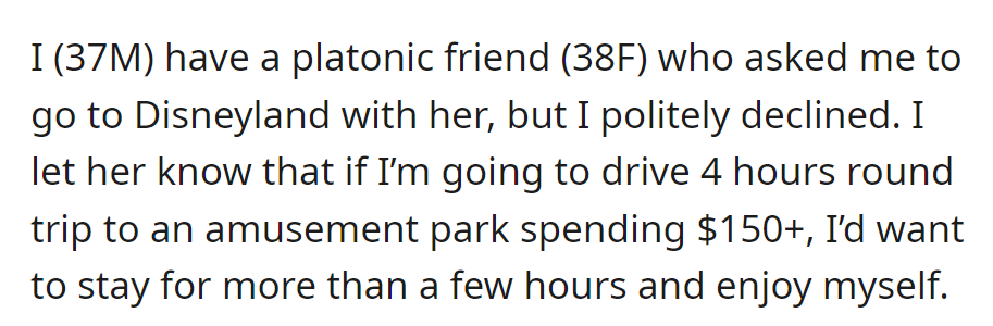 OP Declined His Female Friend's Invitation to Disneyland, Explaining He'd Prefer to Stay Longer to Make the Trip Worthwhile.