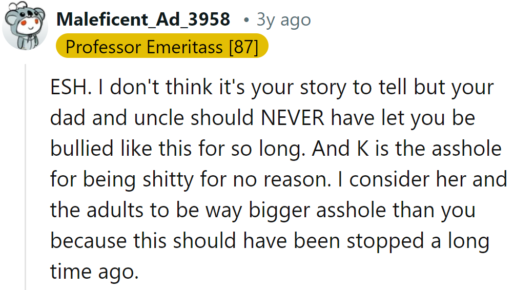 Seems like the bully brigade missed their cue to stop! ESH, but the truth-teller is just the sidekick in this drama.