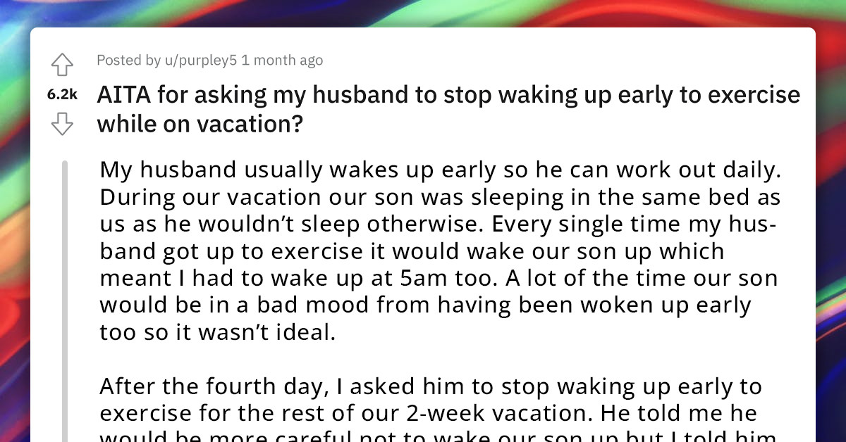 Husband Isn't Pleased As Wife Asks Him To Stop Waking Up Early To Exercise While On Vacation