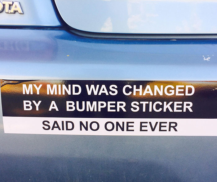 16. I Made A Bumper Sticker