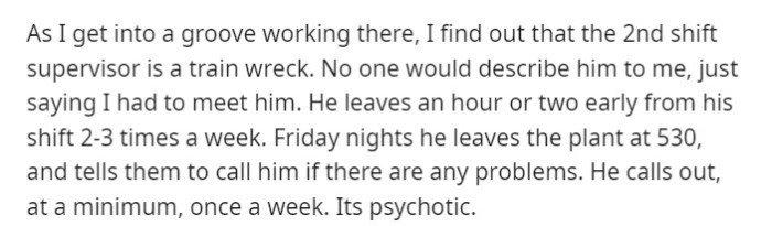 The second shift supervisor leaves an hour or two early from his shift 2-3 times a week