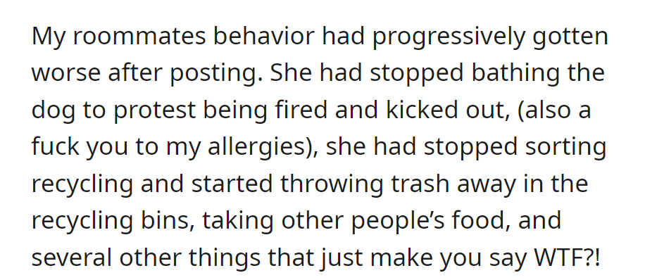Roommate's behavior worsened: neglected dog, mismanaged recycling, took others' food, and more alarming actions followed.