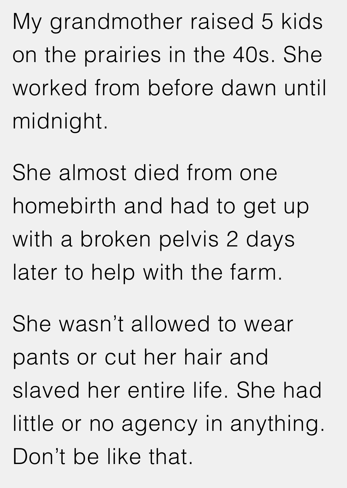 1. Raising five kids on the prairie sounds tough, but try doing it with a broken pelvis and a strict 'no pants' policy