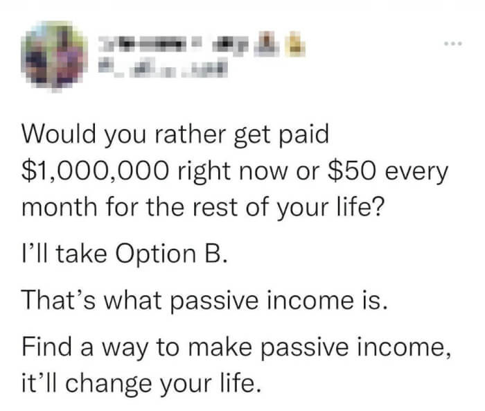 14. Passive income.