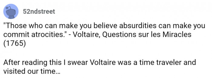 Voltaire was obviously a time traveler
