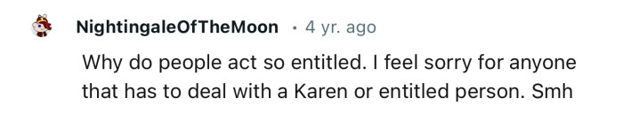 “I Feel Sorry for Anyone That Has to Deal with a Karen or Entitled Person.”