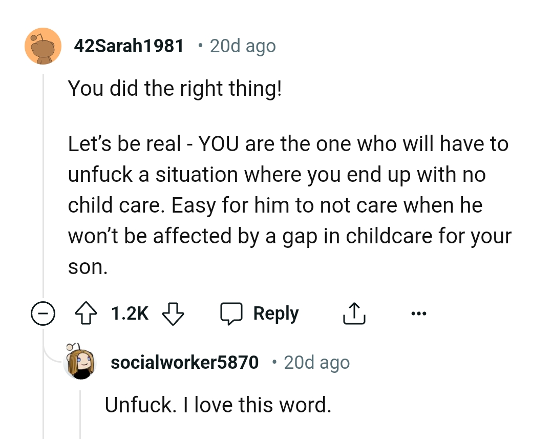 He wouldn't be affected by a gap in childcare for their son