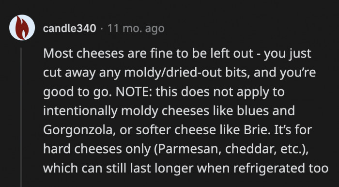 25. You have to pick and choose which kinds of cheese to refrigerate.