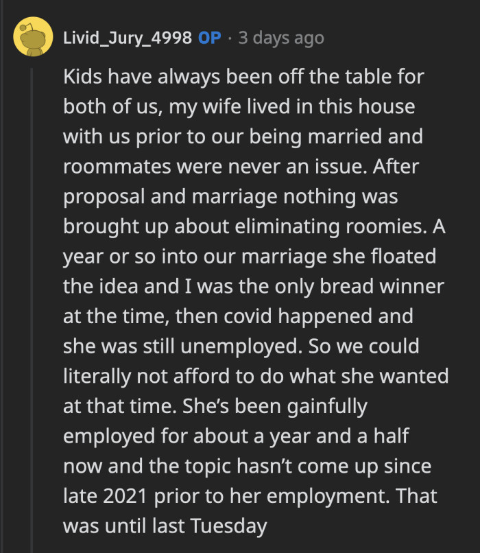 His wife did say that she doesn't want to live with roommates but since it wasn't financially feasible, they junked that idea. She just brought this up recently because they both have recovered financially since the pandemic and her unemployment.