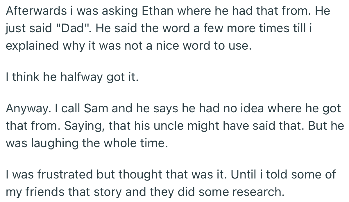 Ethan admitted that he learned the word from OP’s ex (his dad), but the man denied ever using such a word