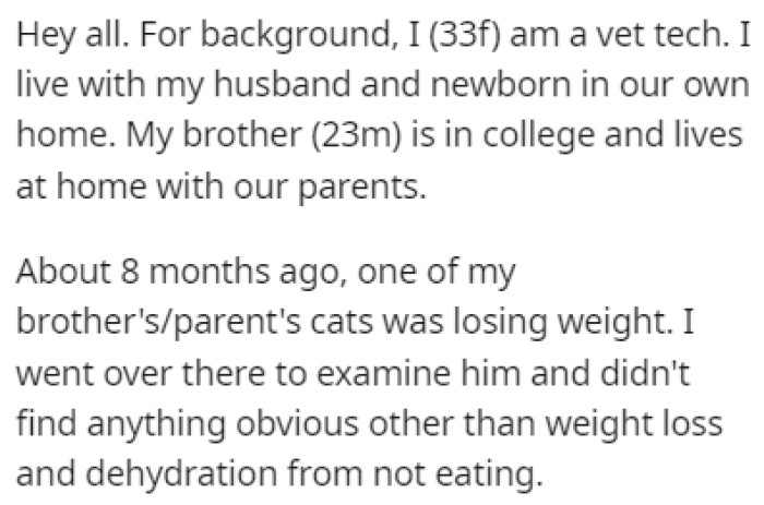 OP's parents own a cat and about 8 months ago, they noticed that the cat was losing weight