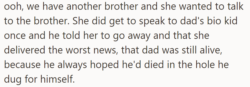 The sister discovered another brother and tried talking to him.